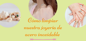 Cómo limpiar nuestra joyería de acero inoxidable